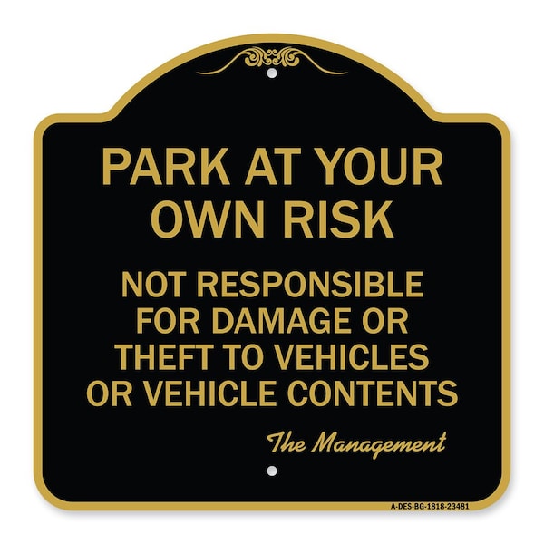 Signmission Park at Your Own Risk Not Responsible for Damage or Theft to Vehicles or Vehicle Cont, BG-1818-23481 A-DES-BG-1818-23481 - main